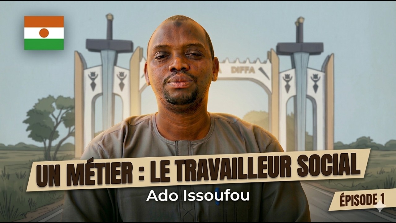 Un métier : le travailleur social (épisode 1 Diffa)