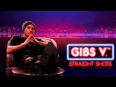Straight Shots - GIBS V.™ (Audio) *Original*