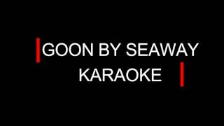 Goon By Seaway (Karaoke Version)