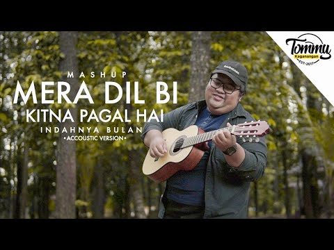 mera dil bhi kitna pagal hai - Tommy kaganangan | Accoustic cover Mashup Indahnya Bulan Genta Buana