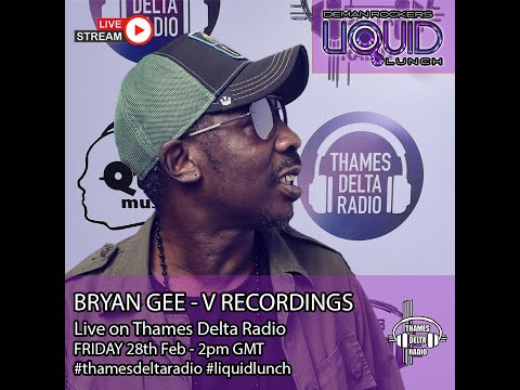 BRYAN GEE LIQUID LUNCH - Thames Delta Radio