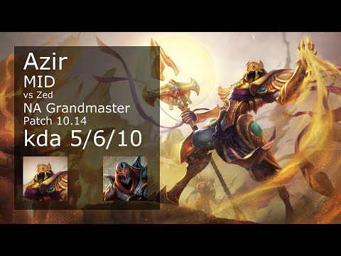 Azir Mid vs Zed - NA Grandmaster 5/6/10 Patch 10.14 Gameplay