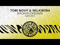Tom Novy & Milkwish - Broken Dreams (Radio Edit)