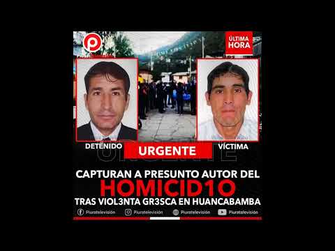 Capturan a presunto autor de homicidio | tras violenta gresca en huancabamba