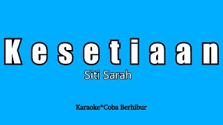 Download lagu Siti Sarah - Kesetiaan (Karaoke Lirik) HD mp3