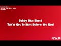 Bobby Blue Bland - You've Got to Hurt Before You Heal (Lyric Video)