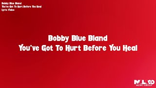 Bobby Blue Bland - You've Got to Hurt Before You Heal (Lyric Video)