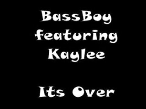 Bass Boy featuring Kaylee - Its Over