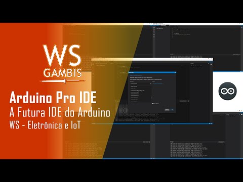 Arduino Pro IDE - A Futura IDE do Arduino - WS - Eletrônica e IoT