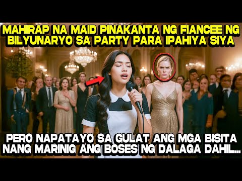 Mahirap na Maid Pinakanta ng Fiancee ng Bilyunaryo sa Party para ipahiya siya, Pero...