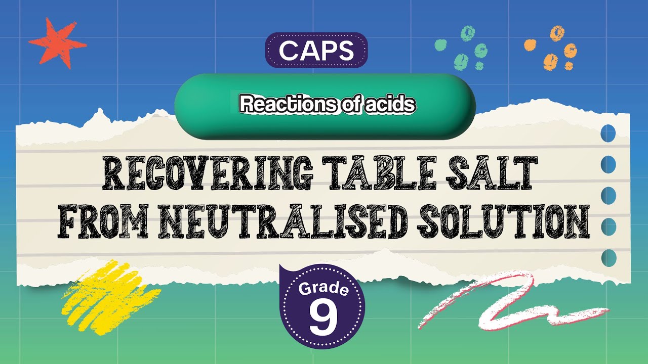[GRADE 9] Recovering table salt from neutralised solution