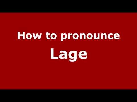 How to pronounce Lage