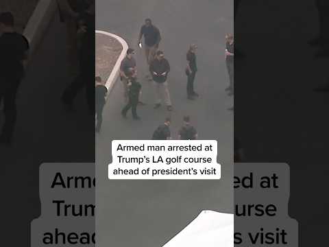 Armed man arrested at Trump's LA golf course ahead of president's visit