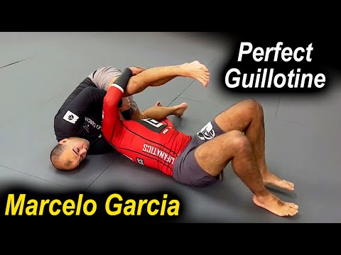 How To Do The Perfect Jiu Jitsu Guillotine by Marcelo Garcia