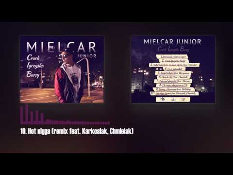Mielcar Junior - Hot nigga (remix feat. Karkosiak, Chmielak)