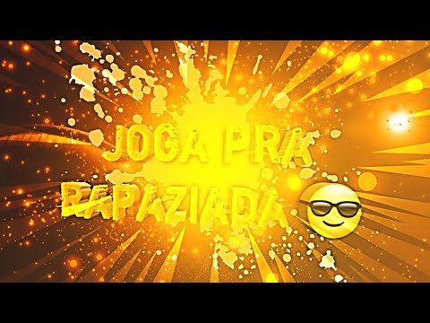 joga na rapaziada😎🤙