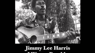 Jimmy Lee Harris I Wanna Ramble