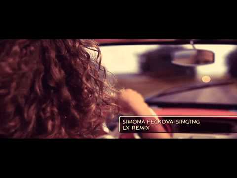 Simona Fecková feat. S3RiOUS - Singing ( LX REMIX )