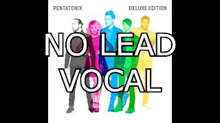 Pentatonix - Cracked (NO LEAD VOCAL)