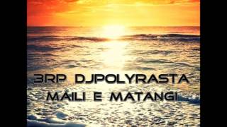 3RP  DJPOLYRASTA - MAILI  E  MATANGI