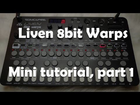 Sonicware Liven 8bit Warps | Tutorial Part 1 (No talking)
