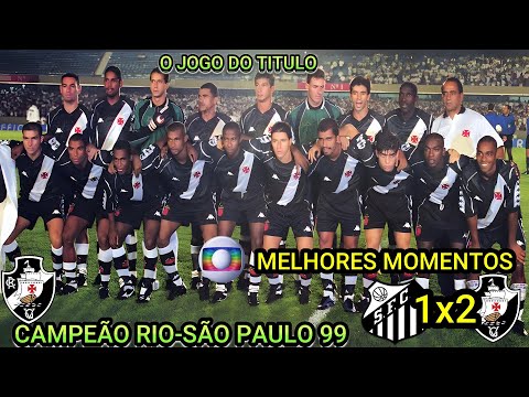É Campeão Santos 1 x 2 Vasco Final do Rio-São Paulo 1999
