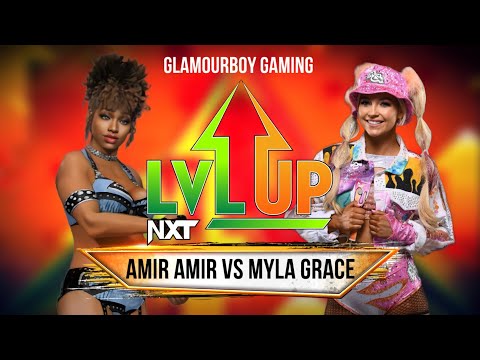 Amir Amir vs Myla Grace NXT LVL UP EP: 17
