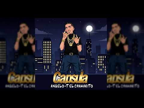 Angelo T El Chamakito  - Capsula