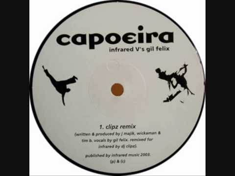 Infrared Vs Gil Felix - Capoeira (Clipz Remix) - [INFRA 024] - 2003