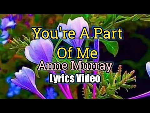 You're A Part Of Me - Anne Murray (Lyrics Video)
