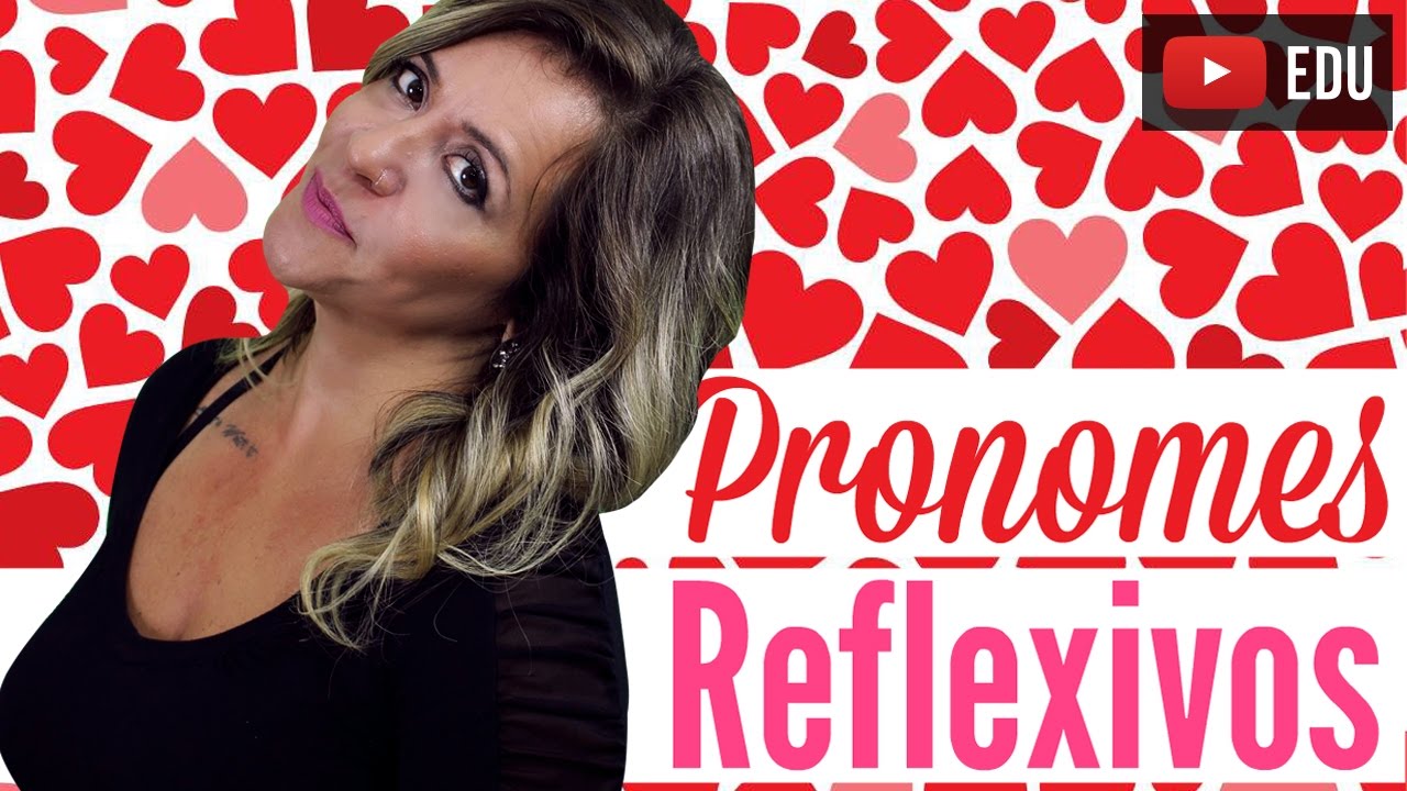 Reflexive Pronouns: Pronomes Reflexivos em Inglês