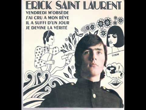 Erick Saint Laurent - Vendredi m'obsède