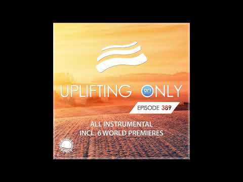 Ori Uplift - Uplifting Only 389 (Jul 23, 2020) [All Instrumental]