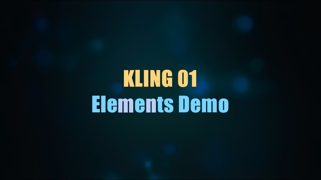 Kling 01 Elements Tutorial