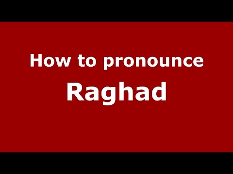 How to pronounce Raghad (Arabic/Sycamore, Illinois, US) - PronounceNames.com