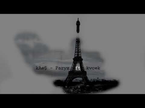 kAe$ - Paryż ft kvcek