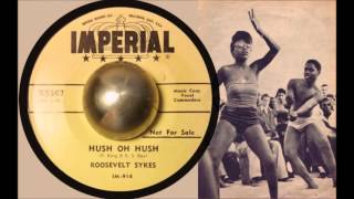 Roosevlt Sykes -  Hush Oh Hush - Imperial