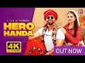 Hero Handa 4K Music Video Khushi Baliyan Punit Choudhary Raj Mawer Latest Haryanvi Song