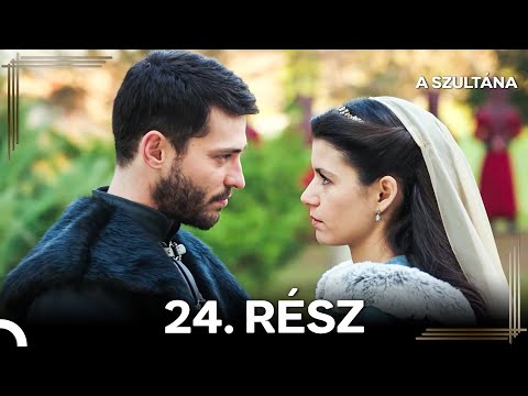A Szultána 24. Rész (Magyar Szinkron)