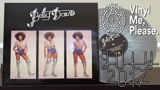 Yes!!!! Finally in my Collection !!!!!! Vinyl Me, Please Unboxing July 2017 - Betty Davis