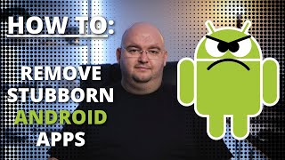 HOW TO: Remove Android Apps That Won