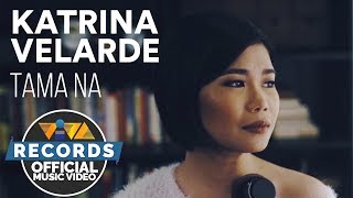 Philpop 2018 | Katrina Velarde - Tama Na [Official Music Video]