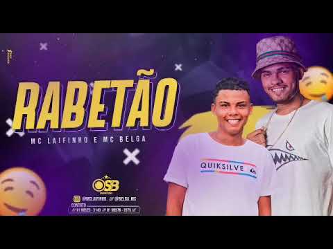 MC LAIFINHO E MC BELGA RABETÃO(sem vinheta)
