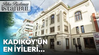 Kadıköy’de Lezzet ve Tarih Turu: Mutlaka Görmeniz Gereken Yerler | Paha Biçileme
