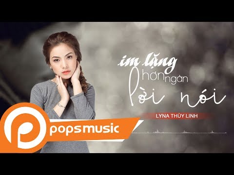 Im lặng hơn ngàn lời nói - Lyna Thùy Linh