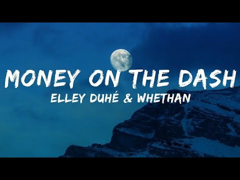 Elley Duhé & Whethan - Money On The Dash [Lyrics]
