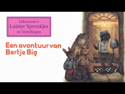 Een avontuur van Bertje Big - Lekturama Luister Sprookjes