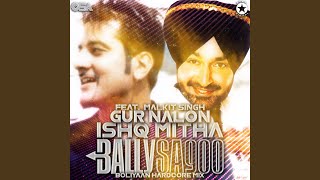Download lagu Gur Nalon Ishq Mitha (Boliyaan Hardcore Mix) mp3 Download lagu Gur Nalon Ishq Mitha (Boliyaan Hardcore Mix) mp3