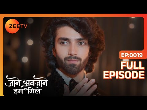 Reet और Raghav की हुई engagement | Jaane Anjane Hum Mile | Full Ep. 19 | ZEE TV