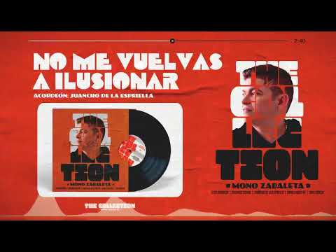 No Me Vuelvas A Ilusionar (Audio) | @MonoZabaleta, Juan Mario de la Espriella